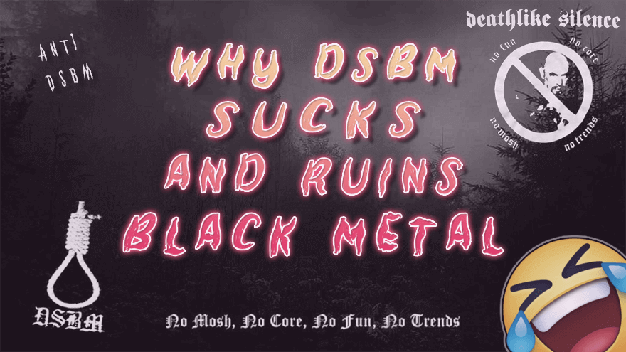DSBM = Fake Black Metal For Posers.